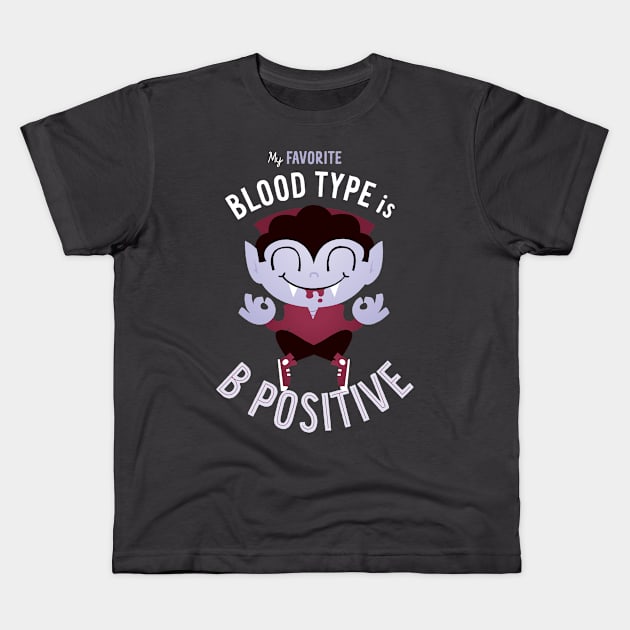 My Favorite Blood Type is B Positive Kids T-Shirt by zawitees